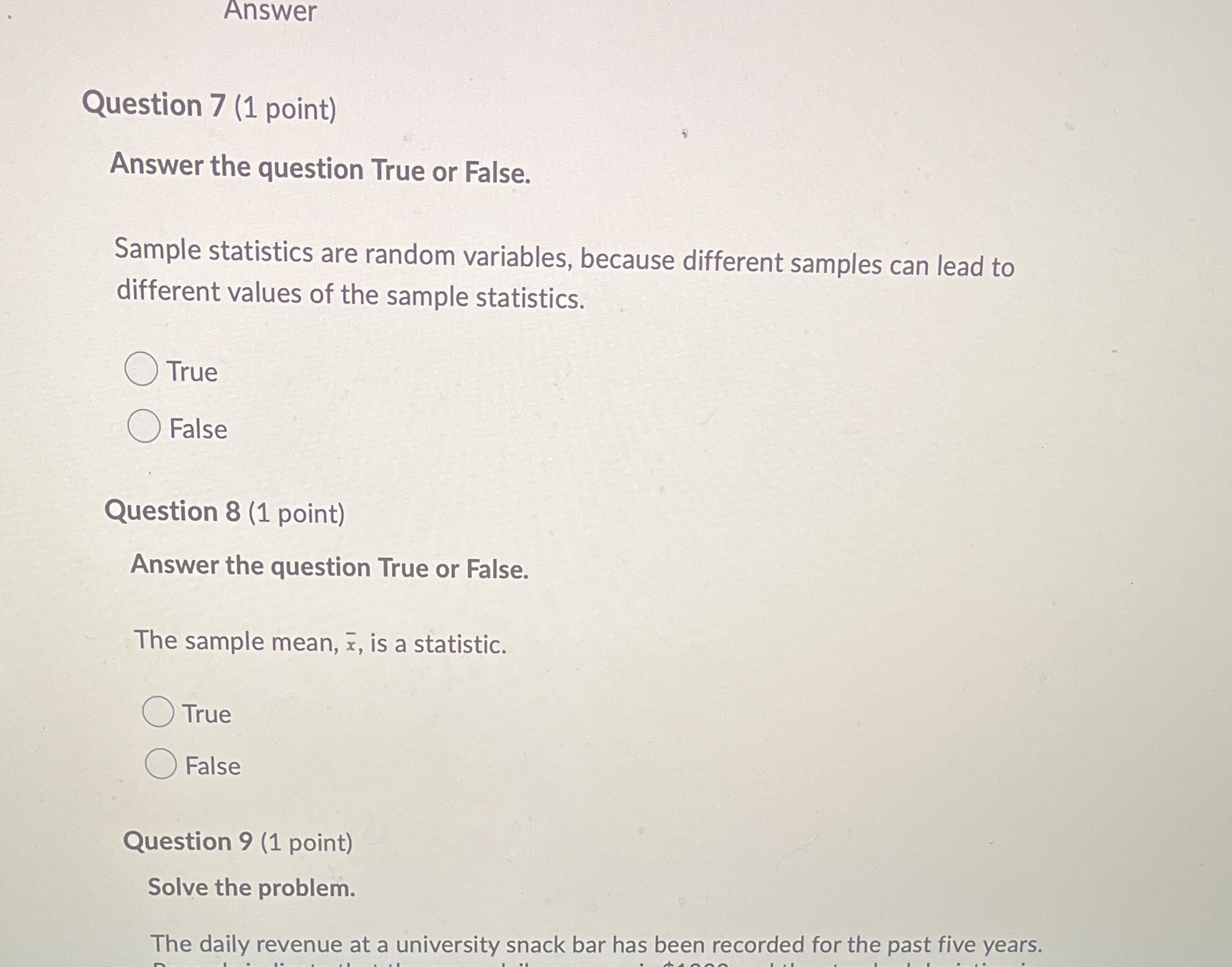  Answer Question 7 (1 point) Answer the question True or False.