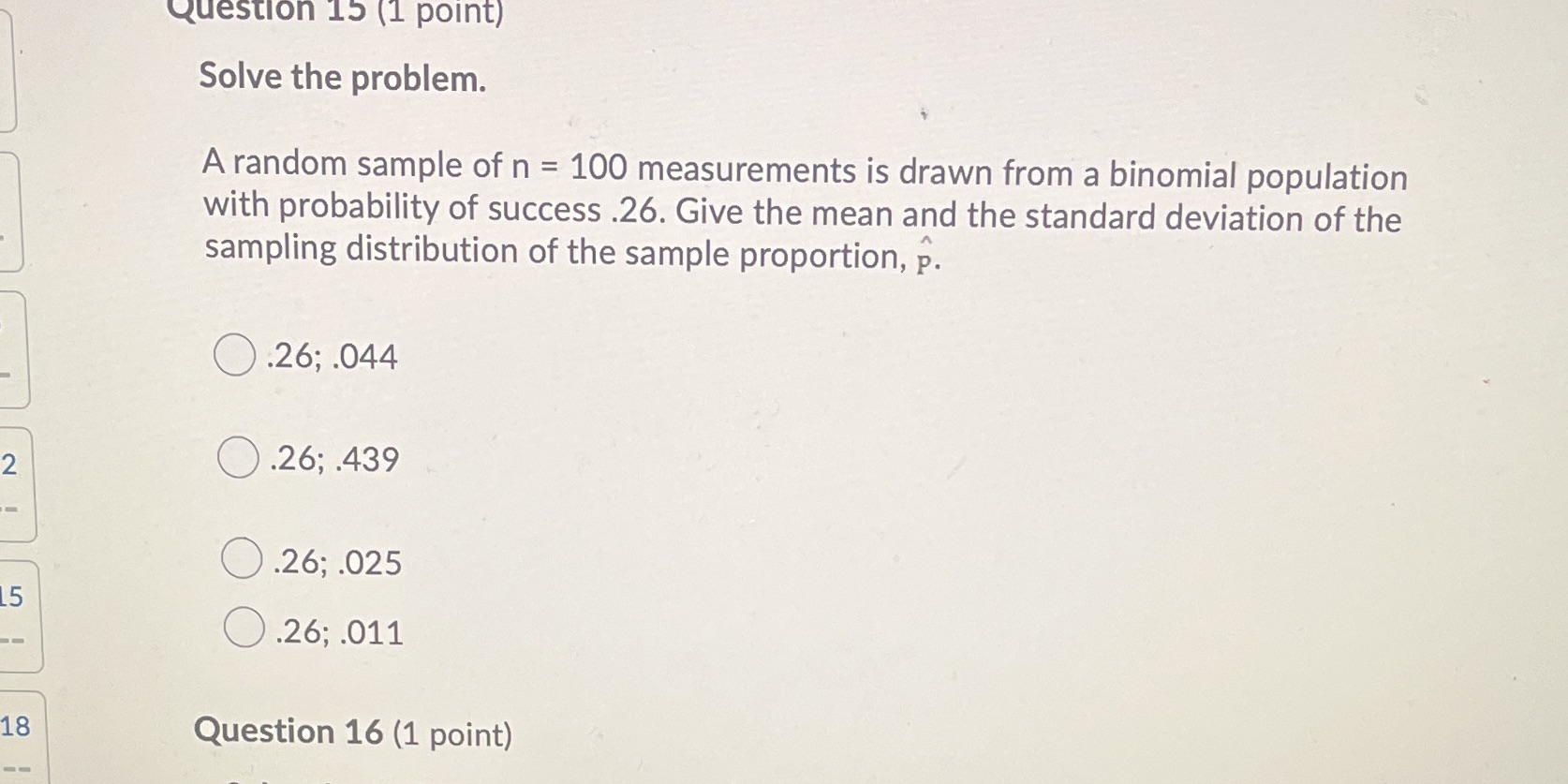 Stat Question 15 (1 point) Solve the problem. A random sample of
