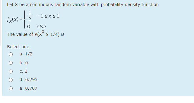 Let X be a continuous random variable with probability density function