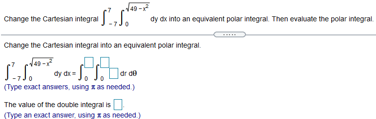 149 -x2 Change the Cartesian integral 7 . dy dx into