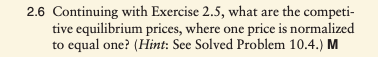 2.6 Continuing with Exercise 2.5, what are the competi- tive equilibrium