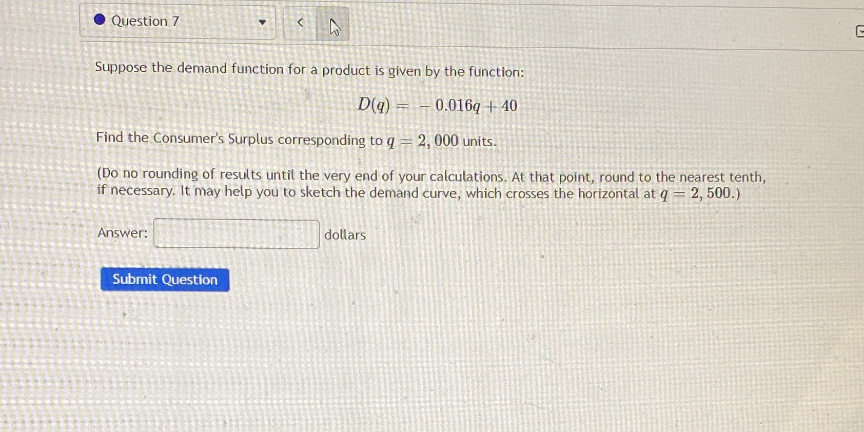  Question 7 C Suppose the demand function for a product is