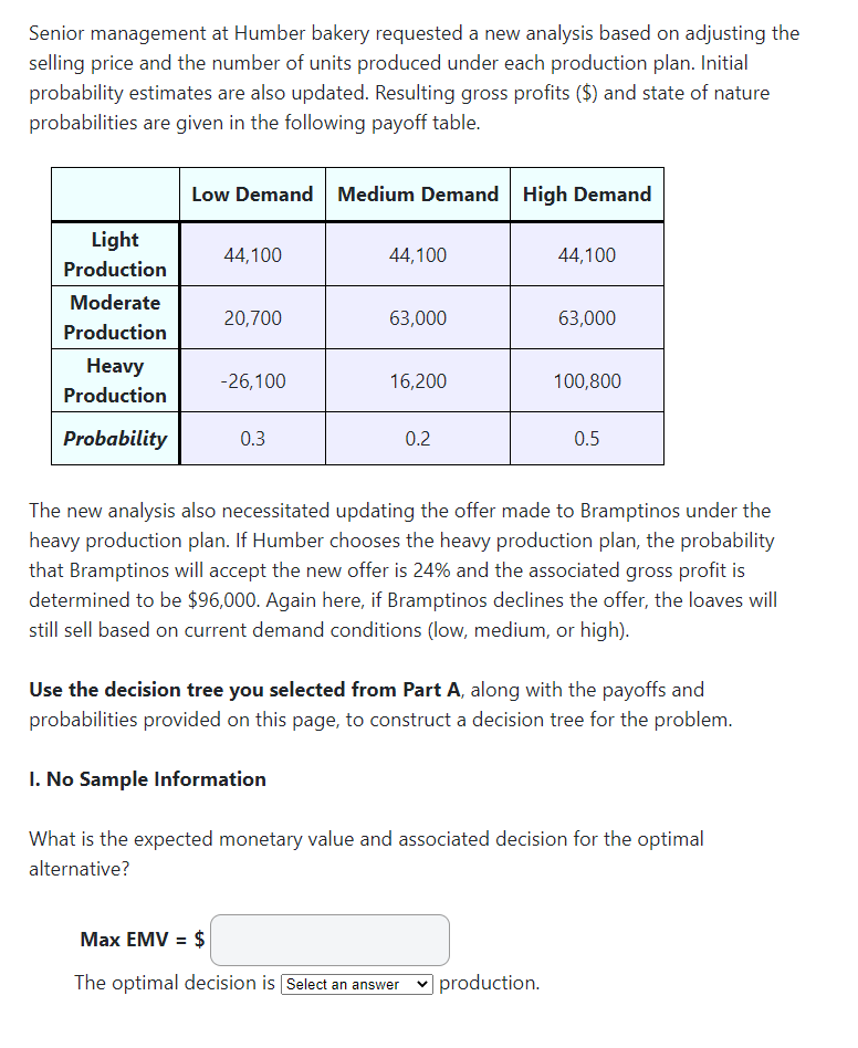  Senior management at Humber bakery requested a new analysis based on