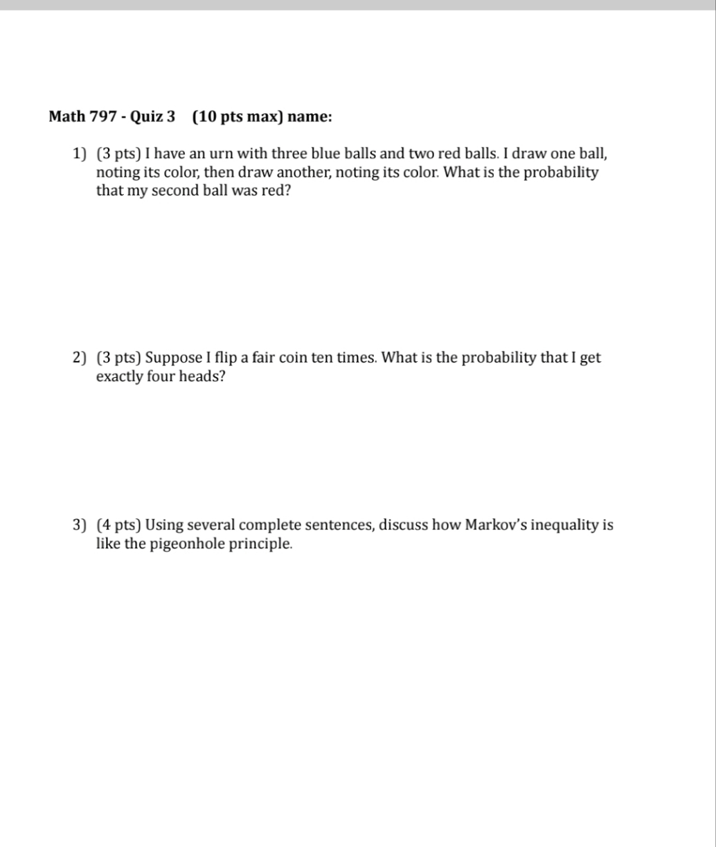 math probability Math 797 - Quiz 3 (10 pts max] name: 1]