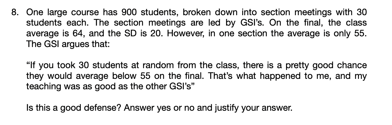  8. One large course has 900 students, broken down into section