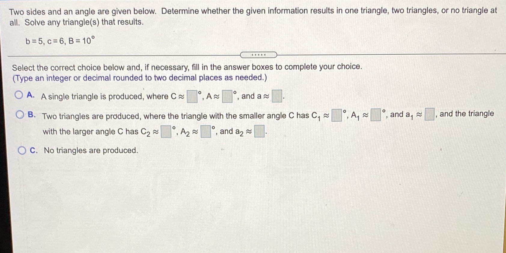 I need help on this question Two sides and an angle are