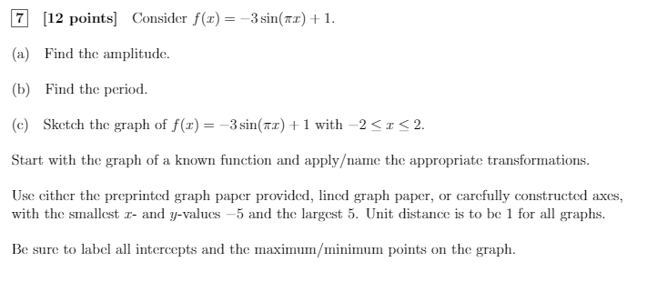  7 [12 points] Consider f(x) = -3sin(mr) + 1. (a) Find