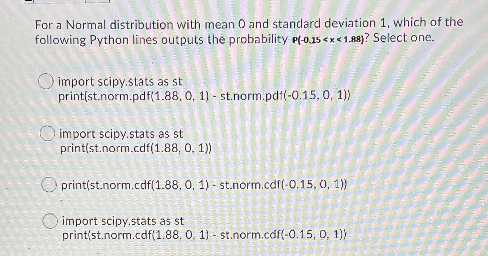 For a Normal distribution with mean 0 and standard deviation 1,