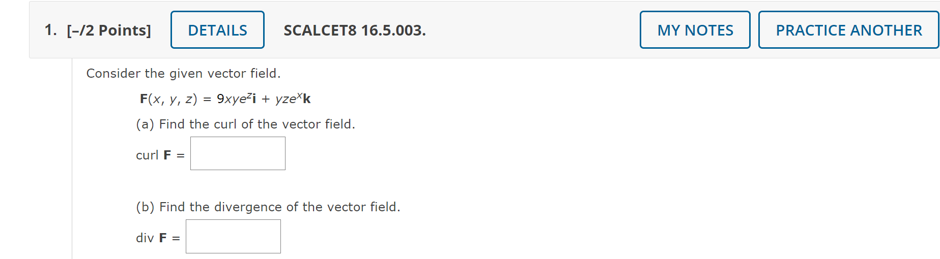  1. [-/2 Points] DETAILS SCALCET8 16.5.003. MY NOTES PRACTICE ANOTHER Consider