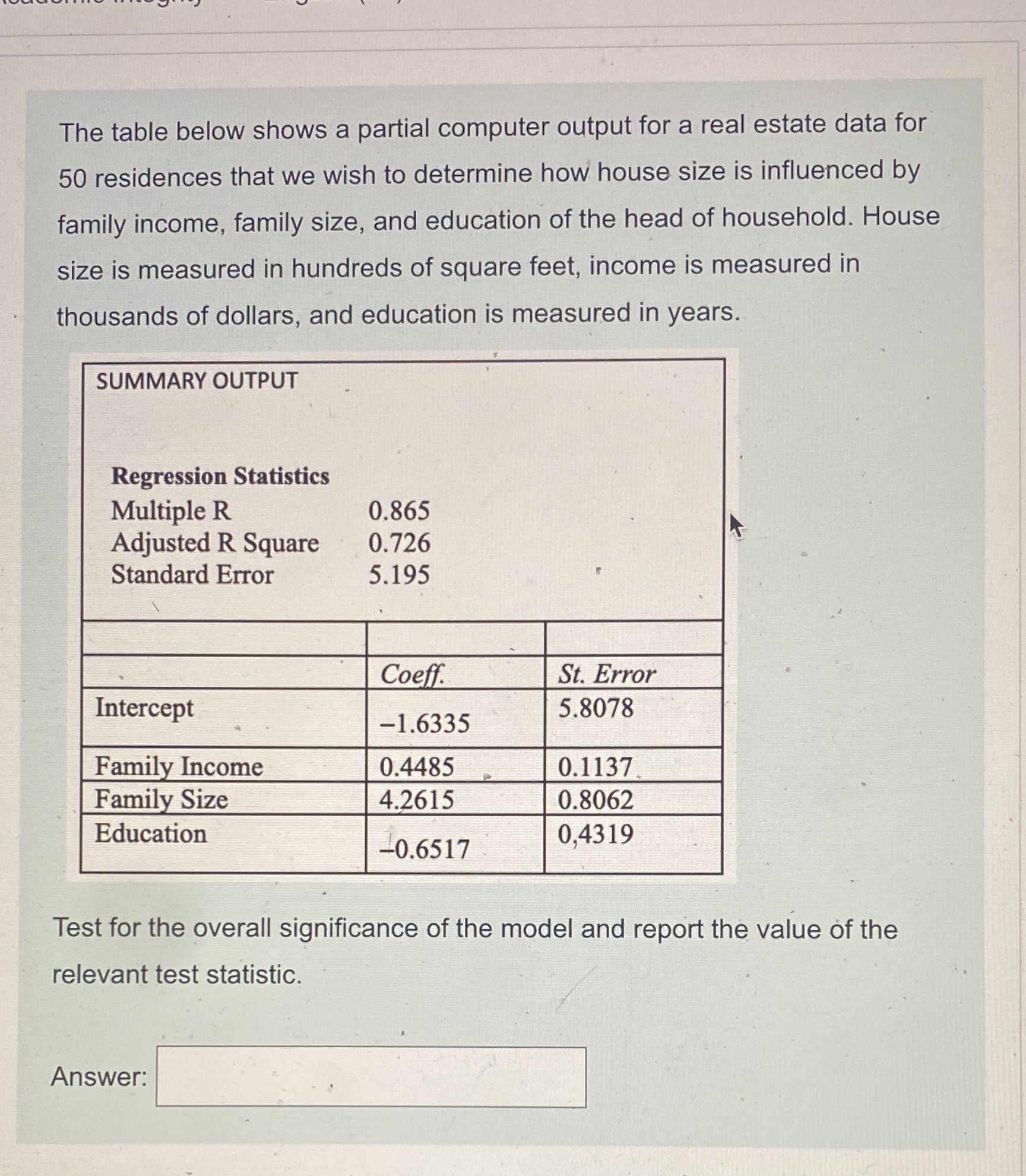 The table below shows a partial computer output for a real