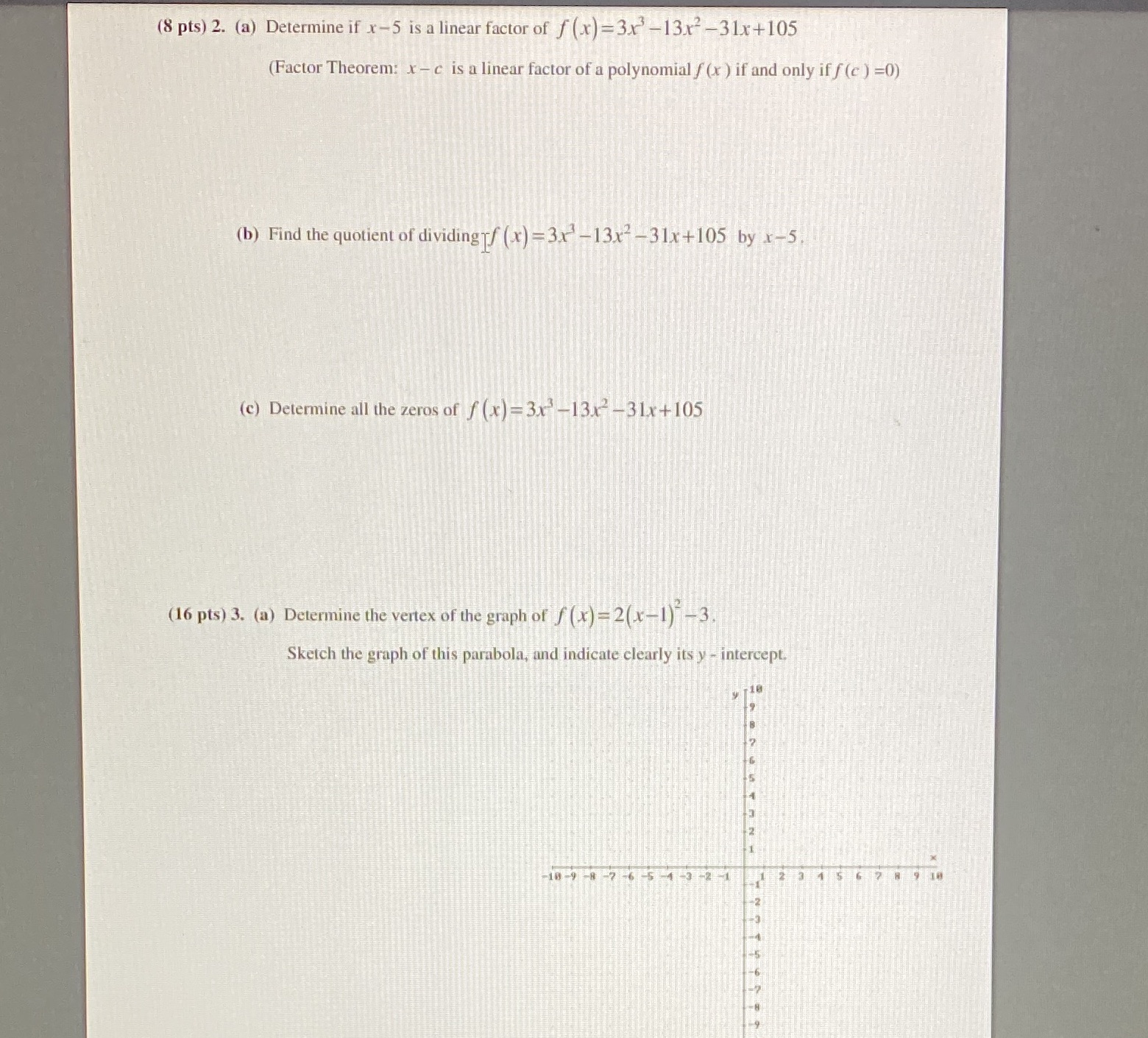 (8 pts) 2. (a) Determine if x-5 is a linear factor