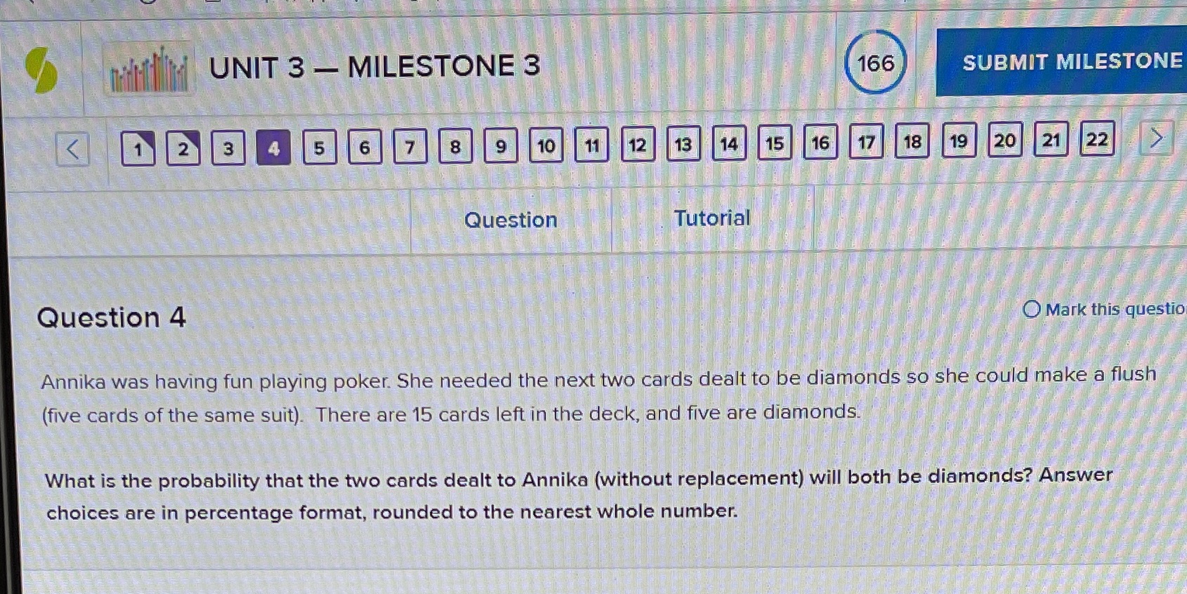 'UNIT 3 MILESTONE 3 Question Question 4 166 Tu tori all SUBMIT
