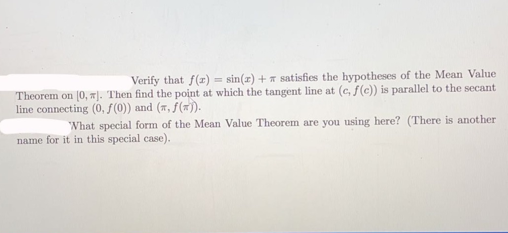 Thanks Verify that f(x) = sin(x) + 7 satisfies the hypotheses of