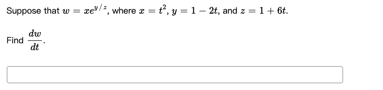  Suppose that w = xe"/, where * = t', y =