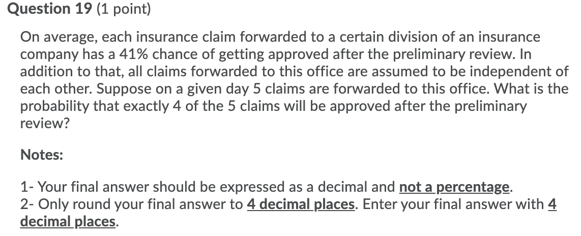 Question 19 (1 point) On average, each insurance claim forwarded to