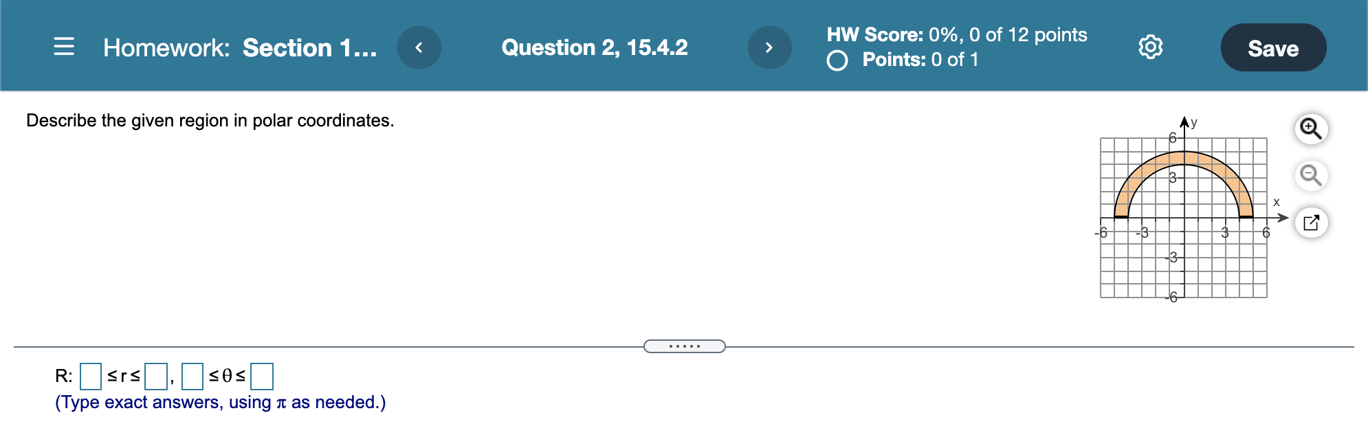 O Points: 0 of 1 Describe the given region in polar coordinates.