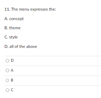 11. The menu expresses the: A. concept B. theme C. style D.