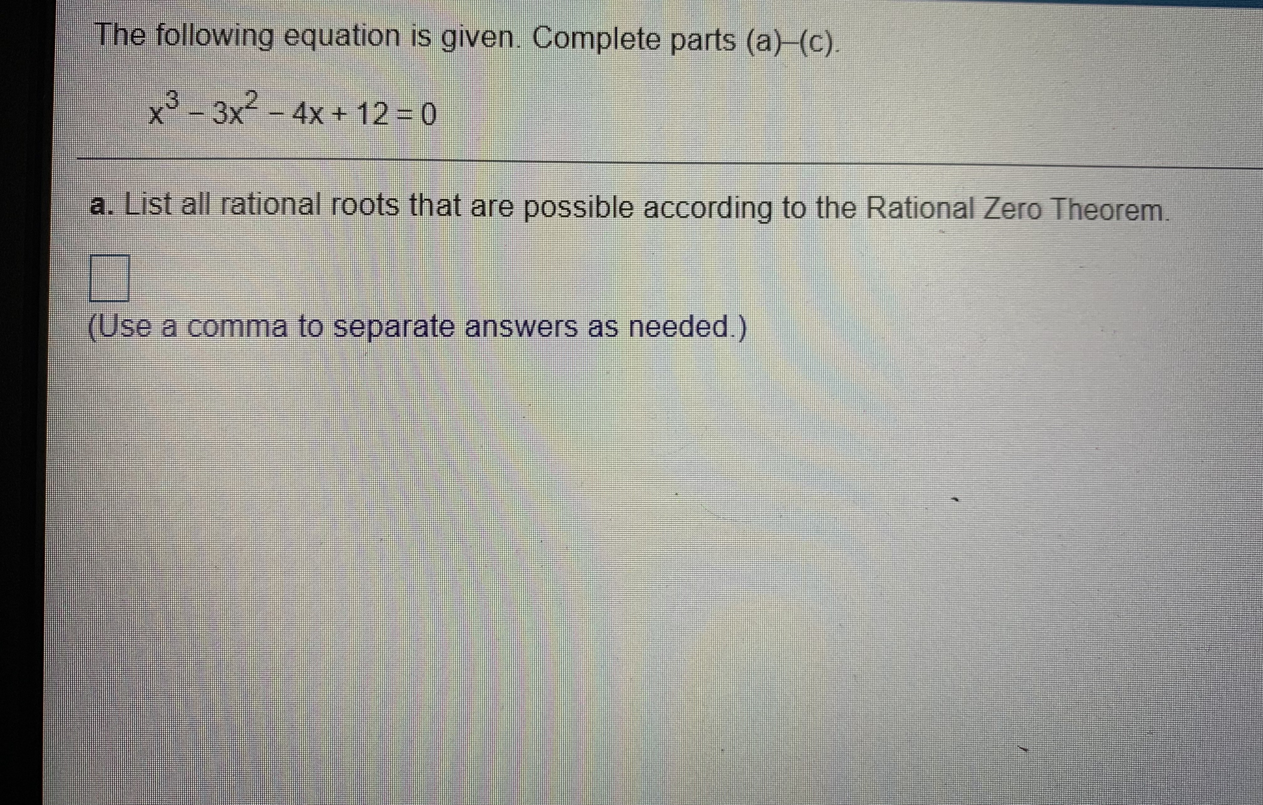 a. List all rational zeros that are possible according to the Rational