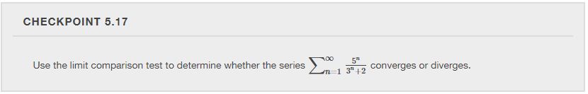 test to determine if the series 100 converges or diverges.CHECKPOINT 5.17 Use