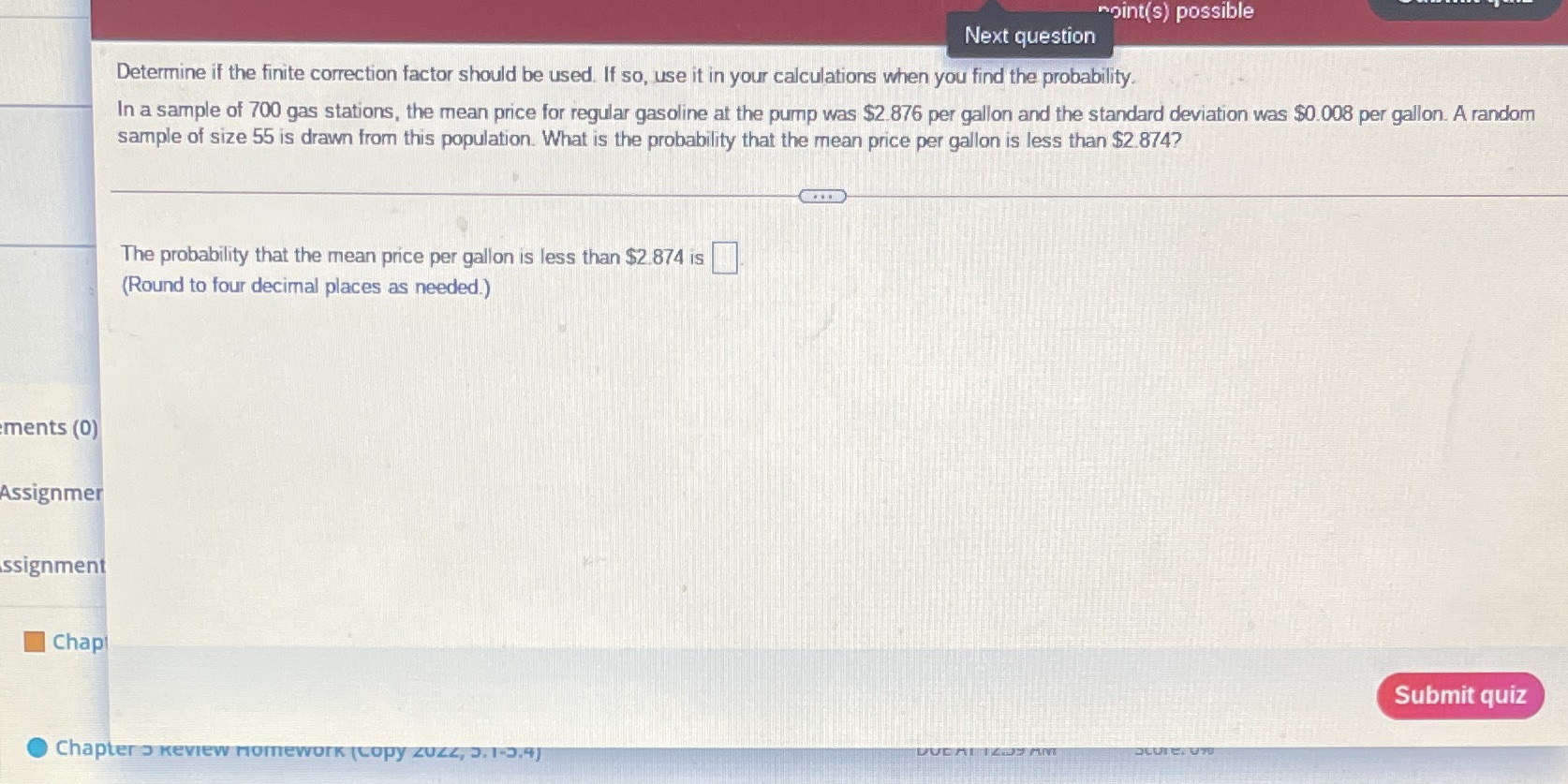 point(s) possible Next question Determine if the finite correction factor should