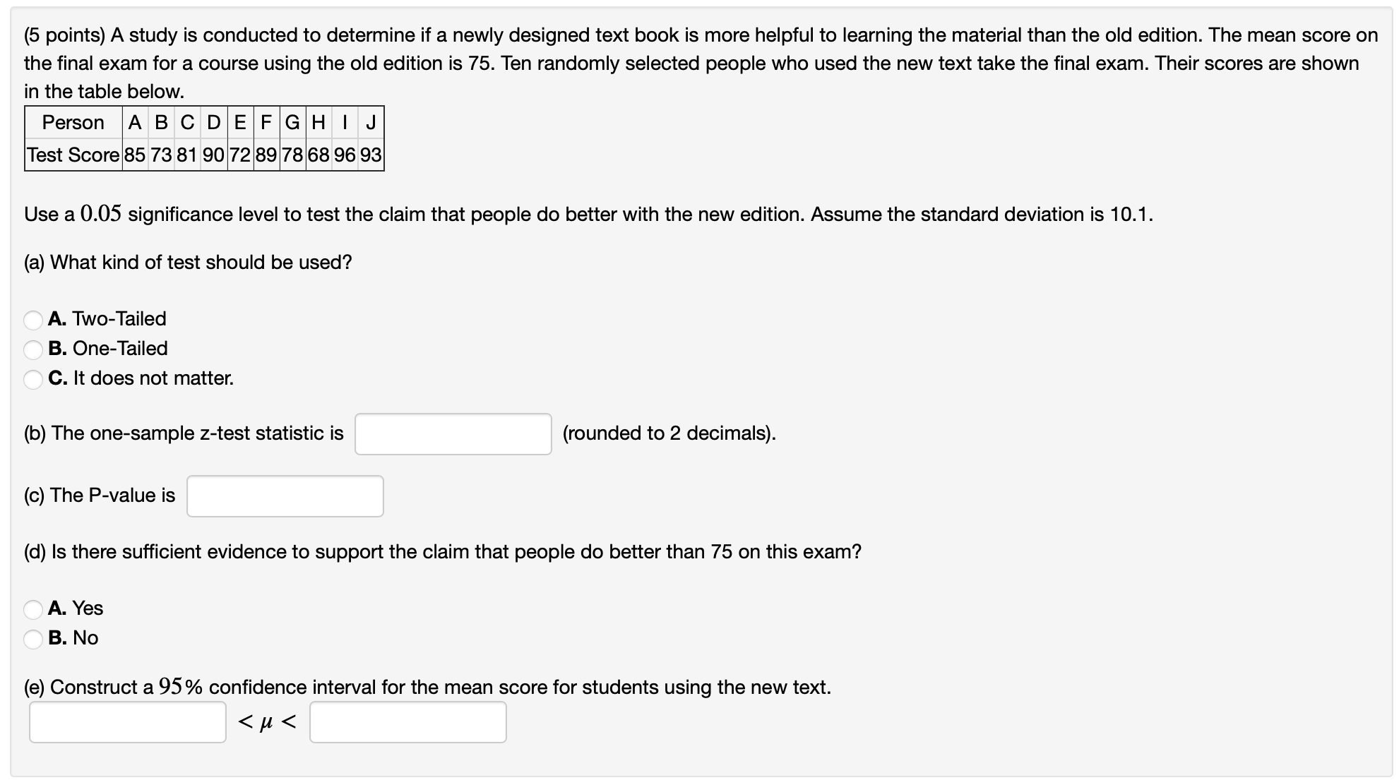 please help i am stuck (5 points) A study is conducted to