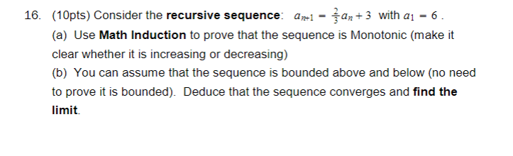  16. (10pts) Consider the recursive sequence: am+1 = an + 3