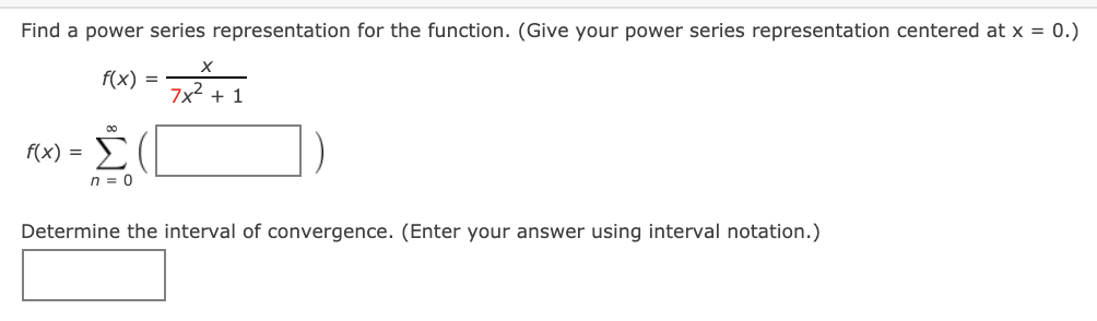  Find a power series representation for the function. (Give your power