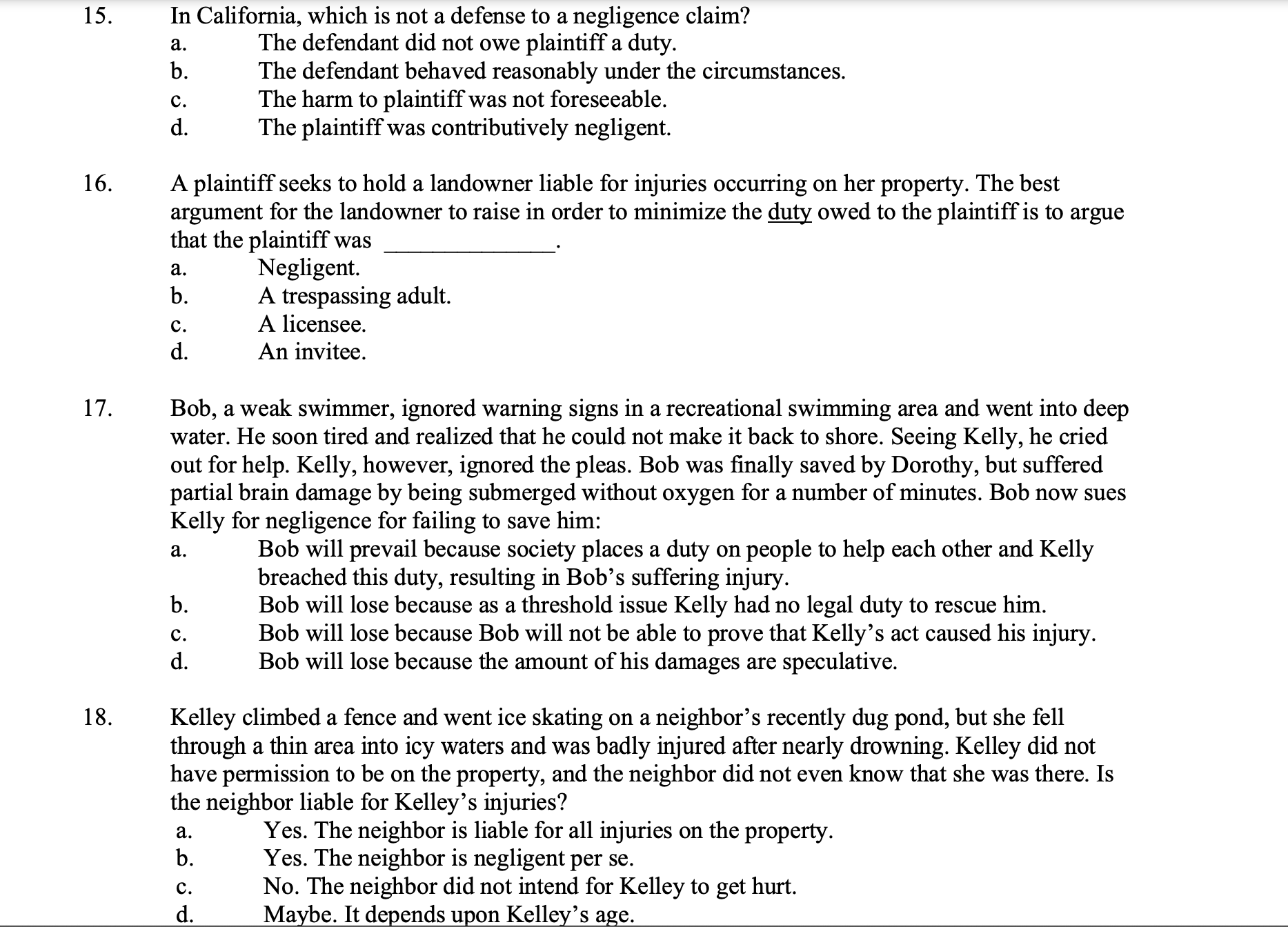 to a claim against an alleged defamatory statement? a. The statement was