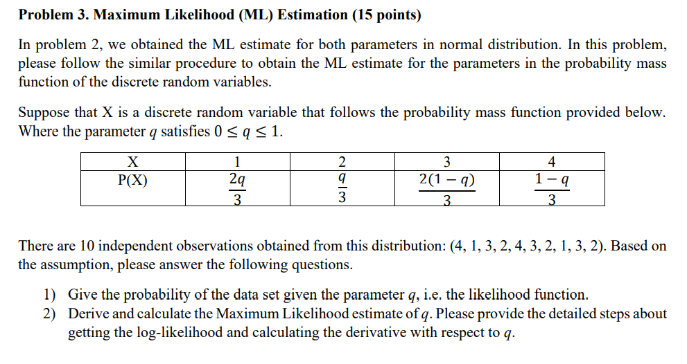 Problem 3. Maximum Likelihood (ML) Estimation (15 points) In problem 2,