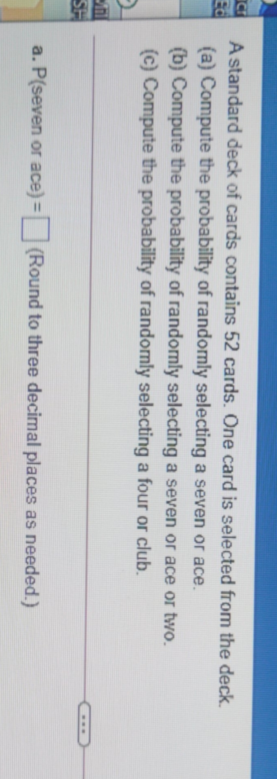 I need some help solving this question A standard deck of cards