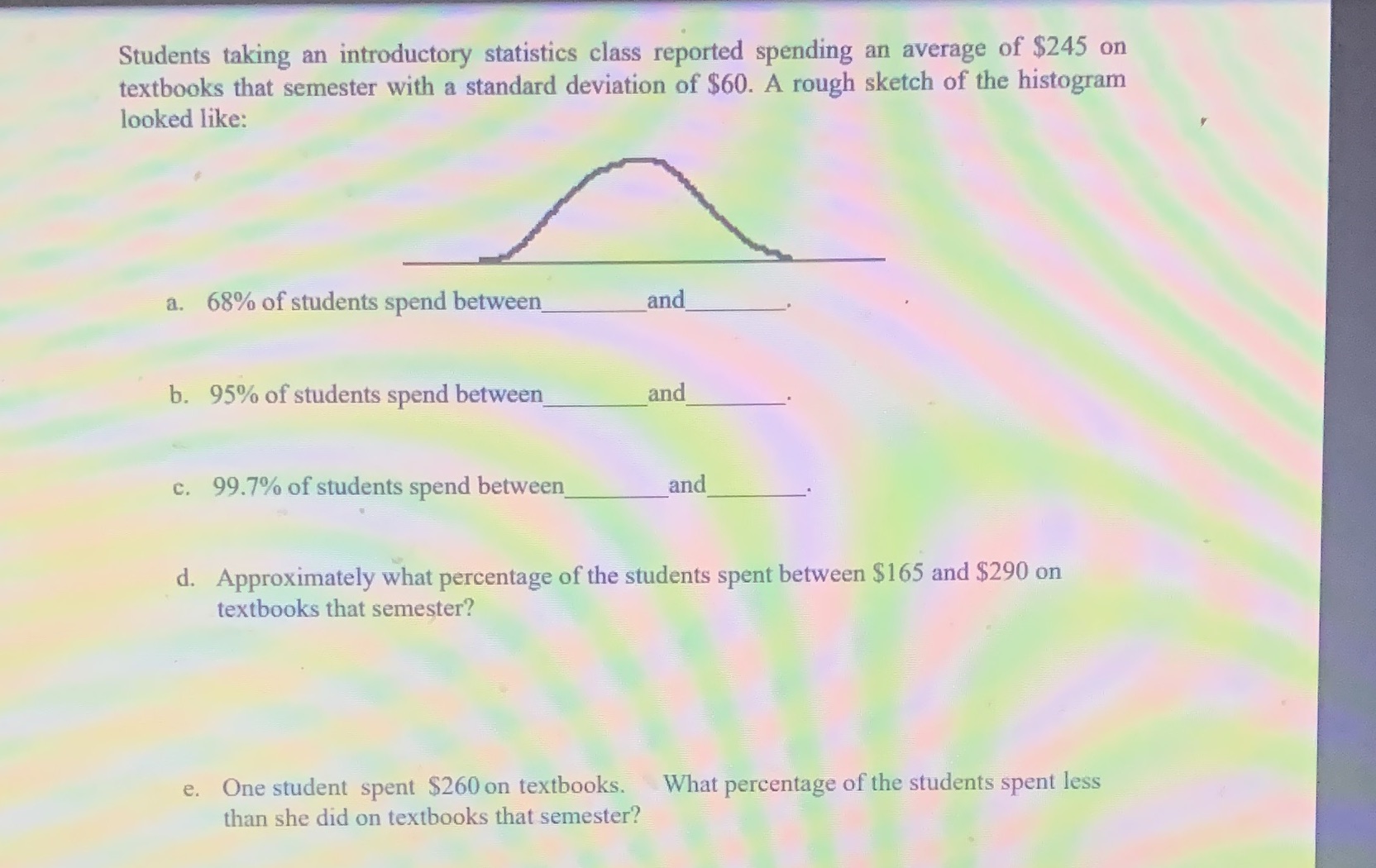  Students taking an introductory statistics class reported spending an average of