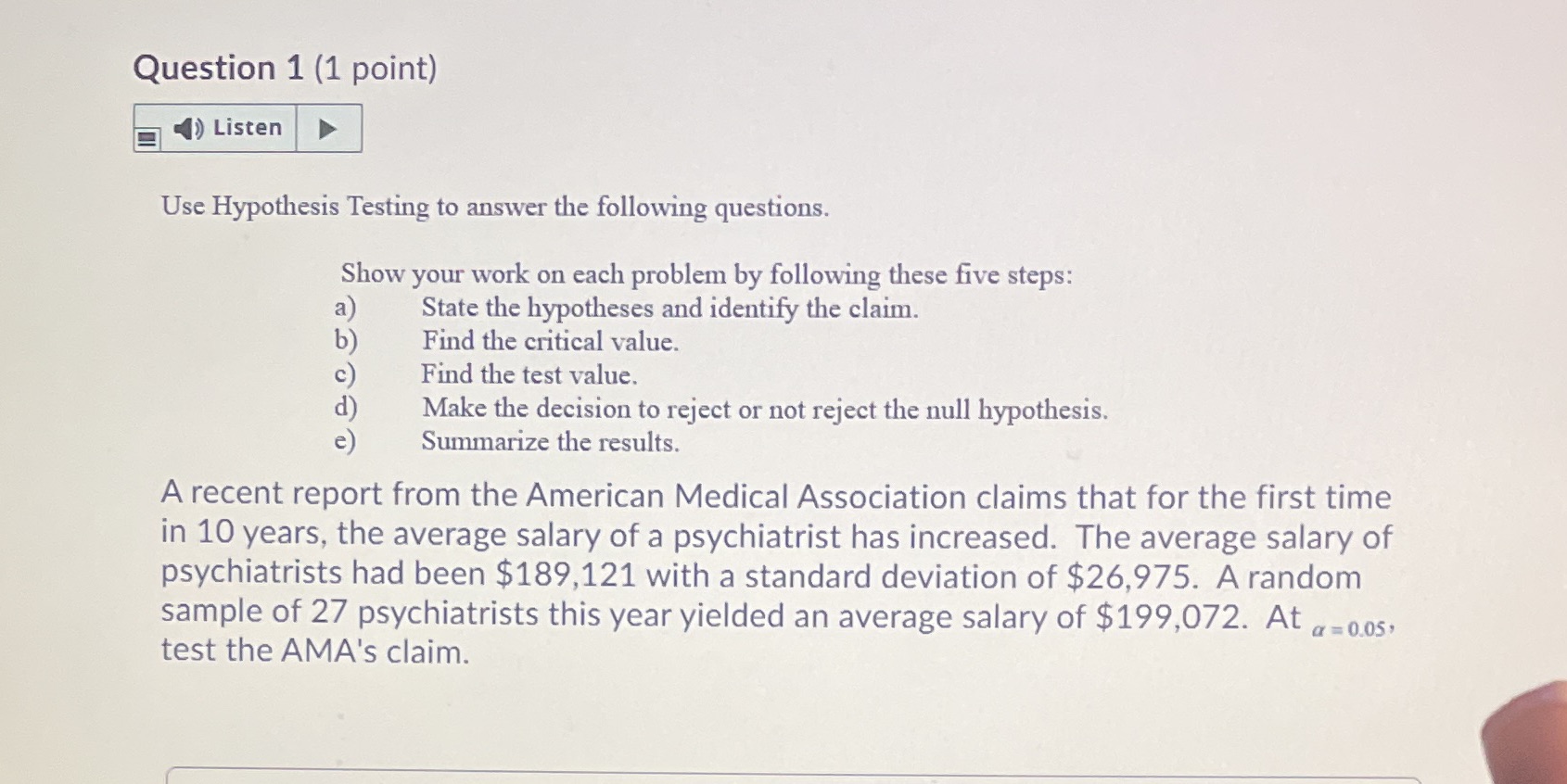 Question 1 (1 point) Listen Use Hypothesis Testing to answer the