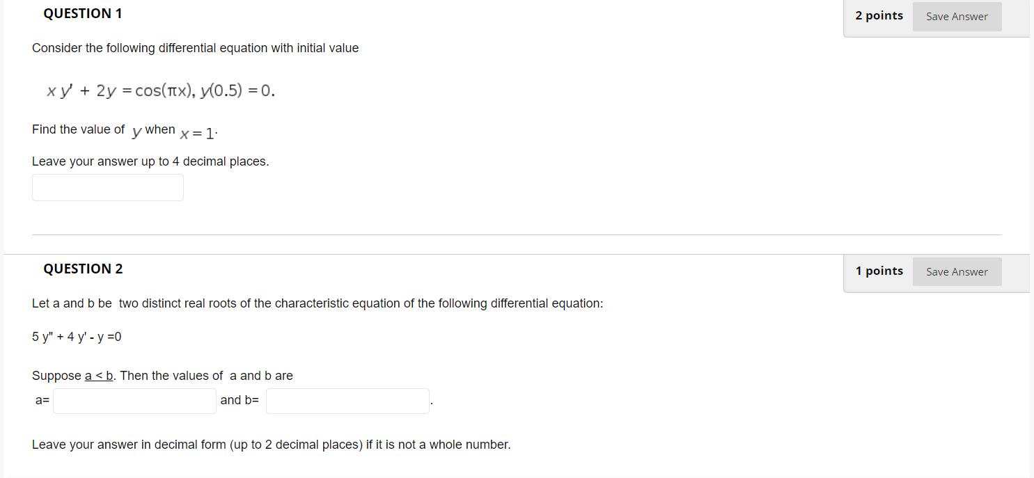  QUESTION 1 2 points Save Answer Consider the following differential equation