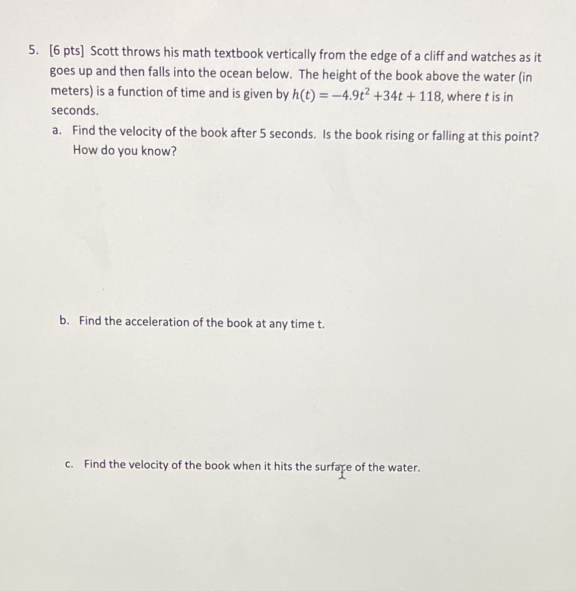 5. 5. [6 pts] Scott throws his math textbook vertically from the