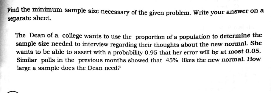  __ the minimum sample size necessary of the given problem. Write