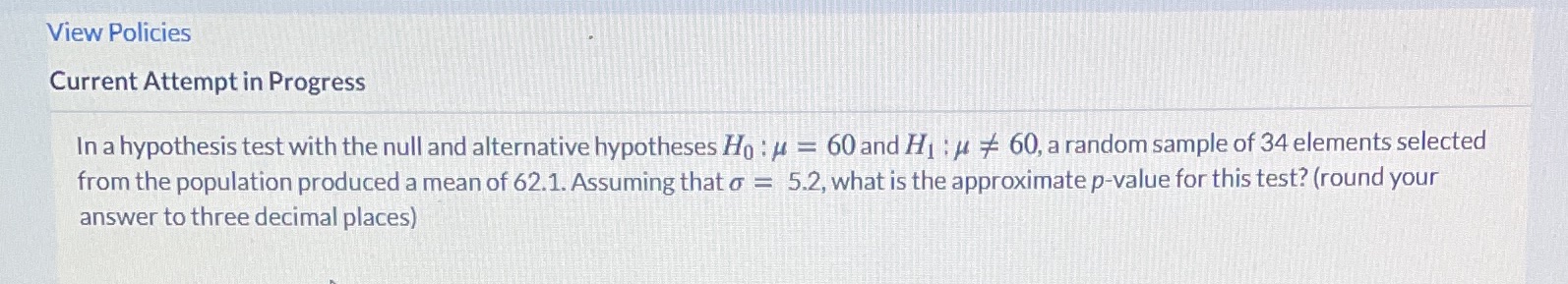 View Policies Current Attempt in Progress In a hypothesis test with