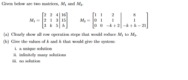 Some help on these qeustions... Much Appreciated! Given below are two matrices,