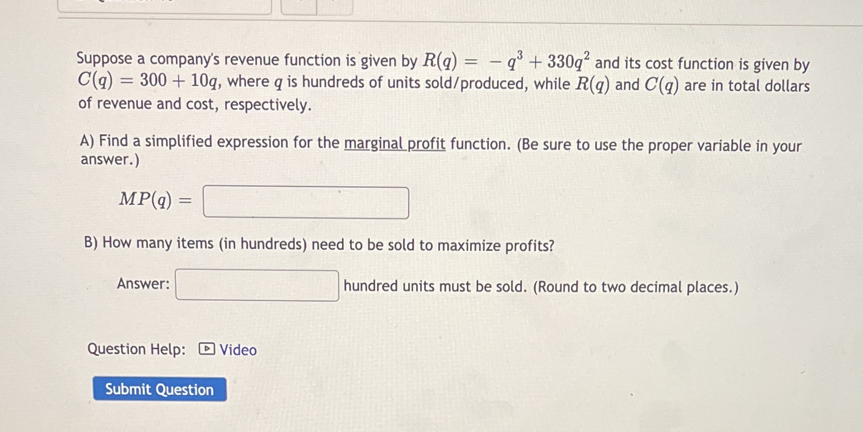  Suppose a company's revenue function is given by R(q) = -