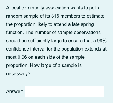  A local community association wants to poll a random sample of