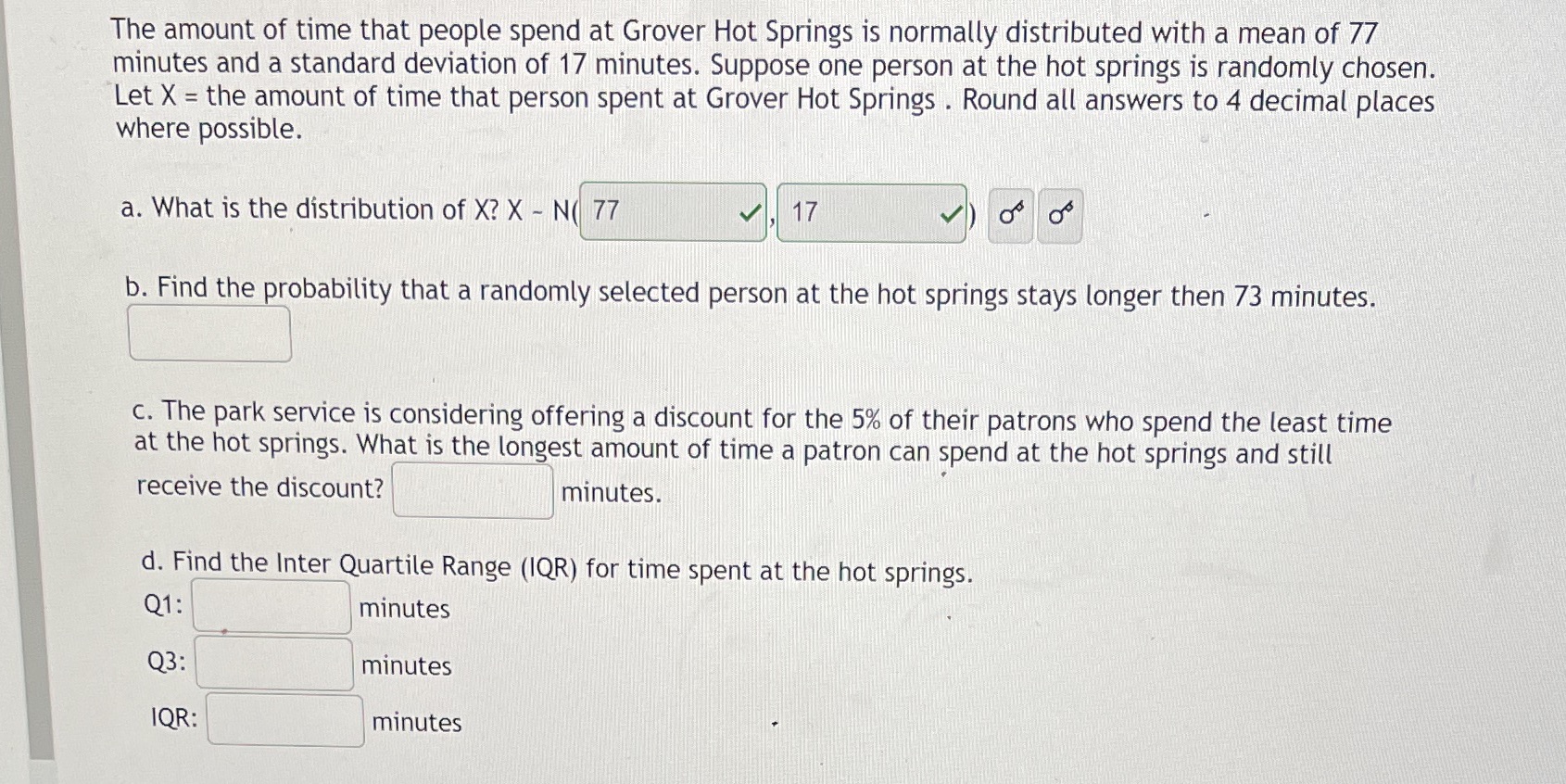 Round all answer to 4 decimal places where possible The amount of