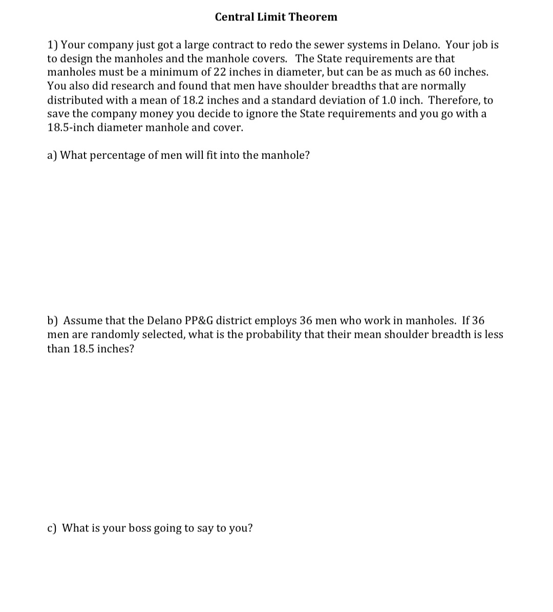  Central Limit Theorem 1] Your company just got a large contract