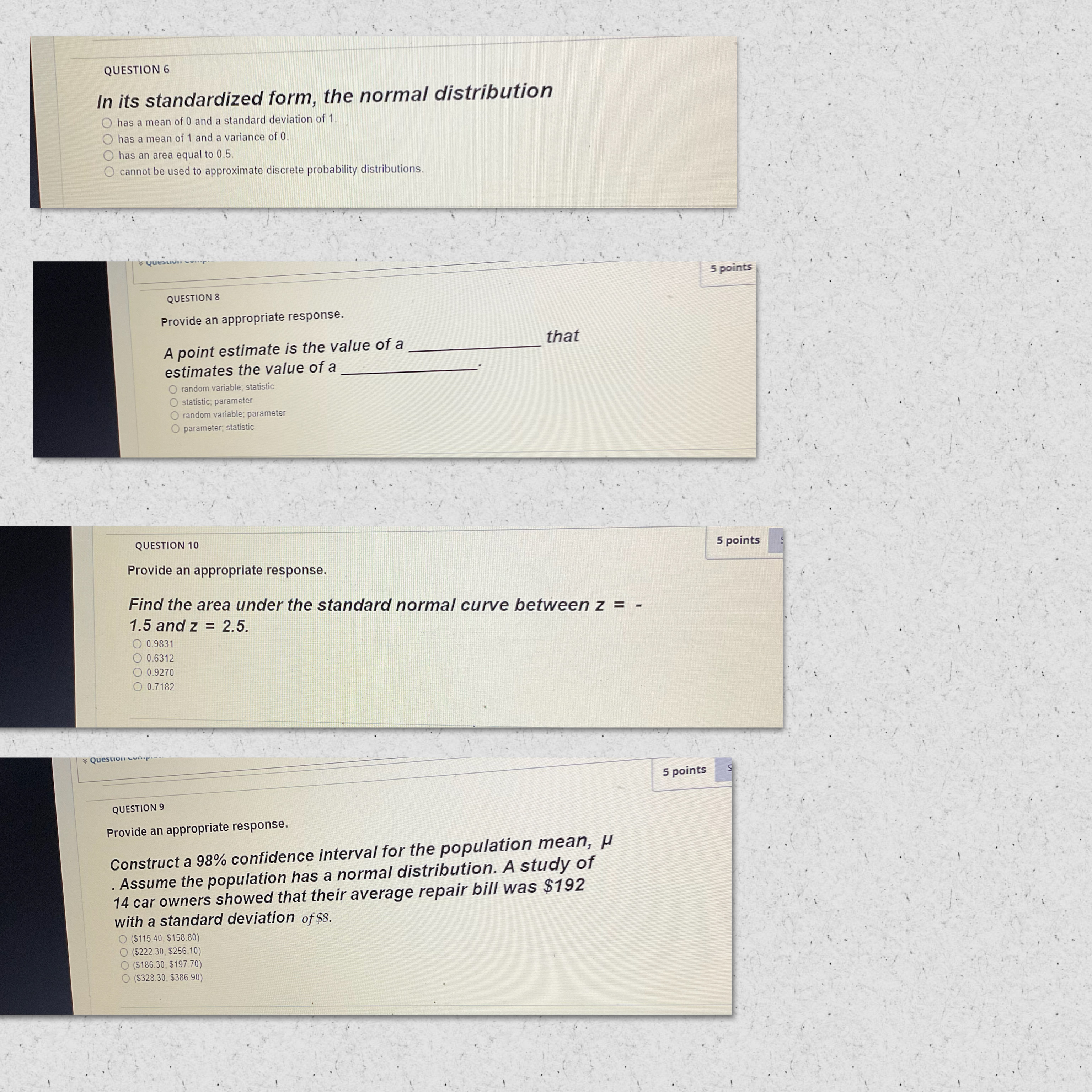 QUESTION 6 In its standardized form, the normal distribution has a