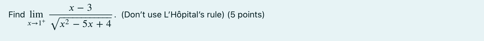 rule to find lim x COS X - sin x (8 points)