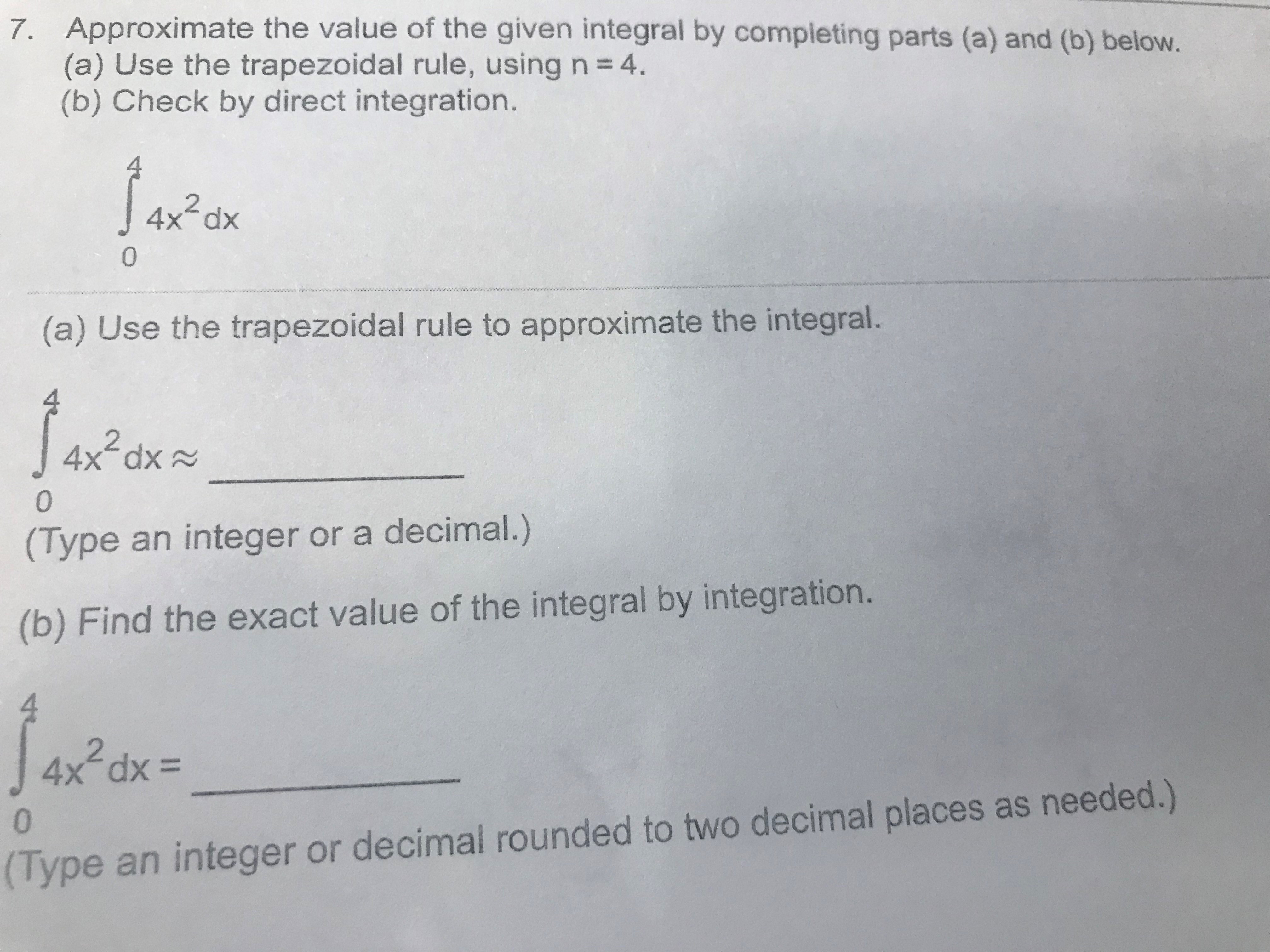 7. Approximate the value of the given integral by completing parts