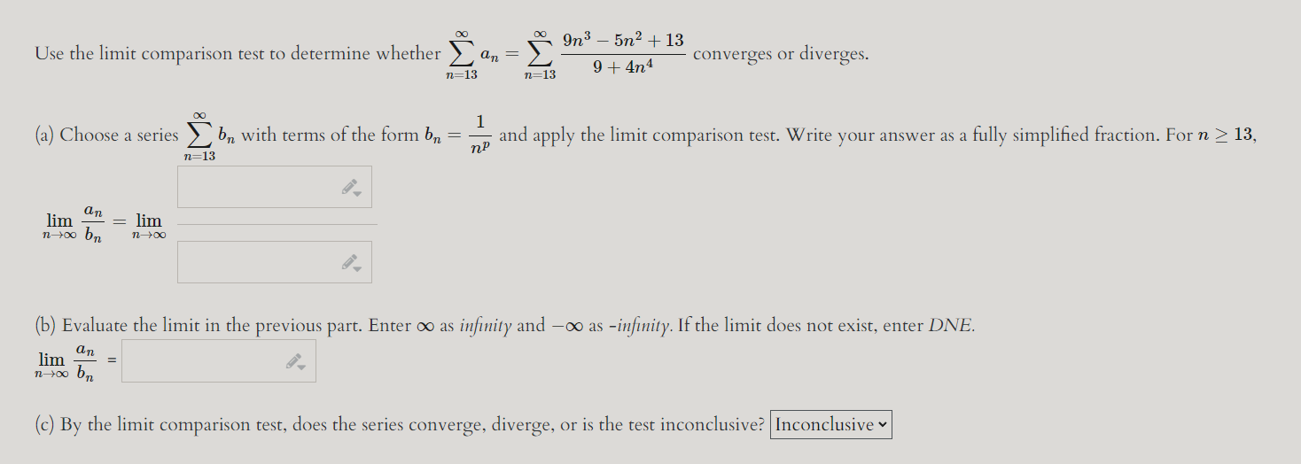  9n3 - 5n2 +13 Use the limit comparison test to determine
