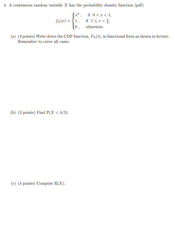 4. A continuous random variable X hms the probability density function (pdf)