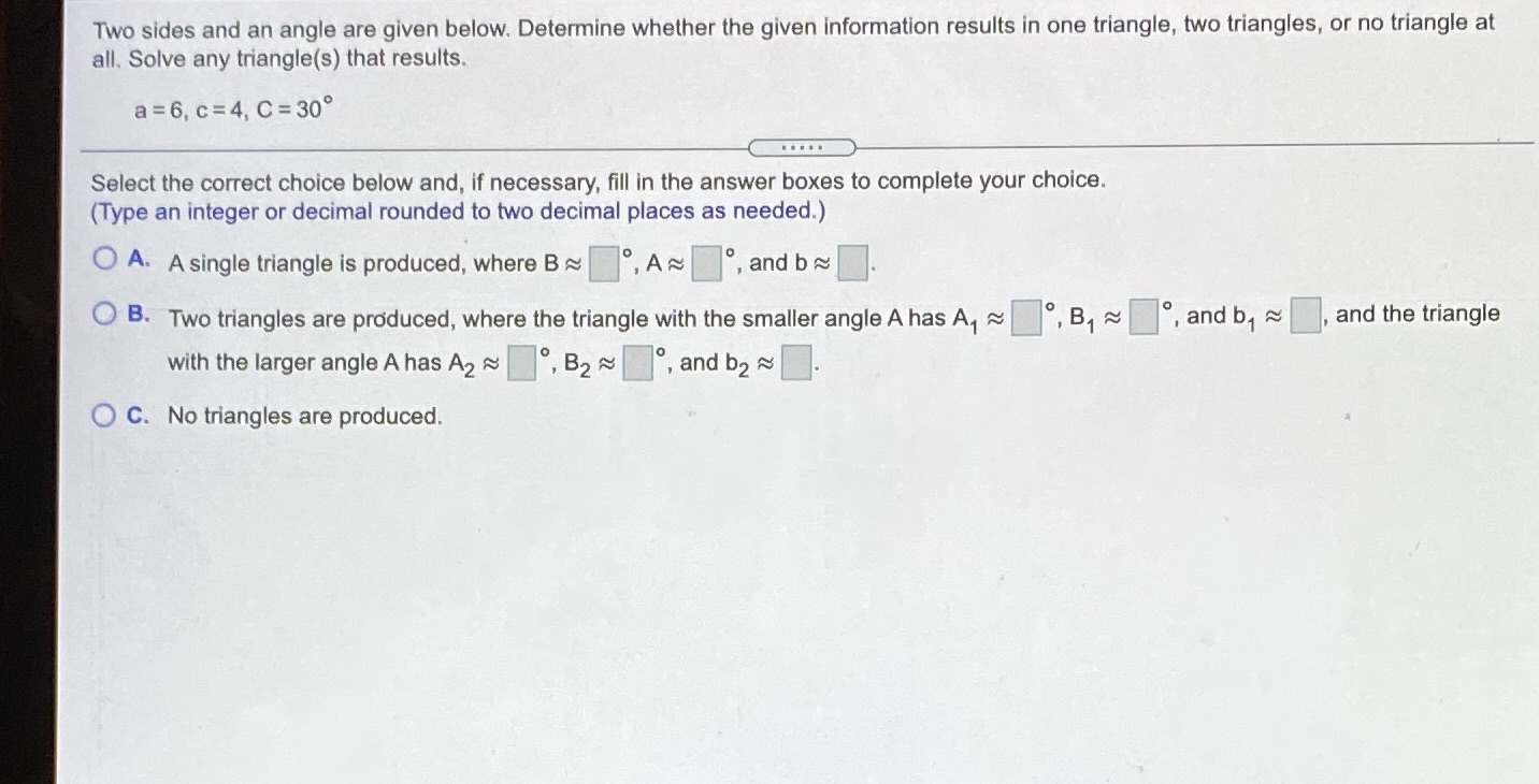 I need help on this question Two sides and an angle are