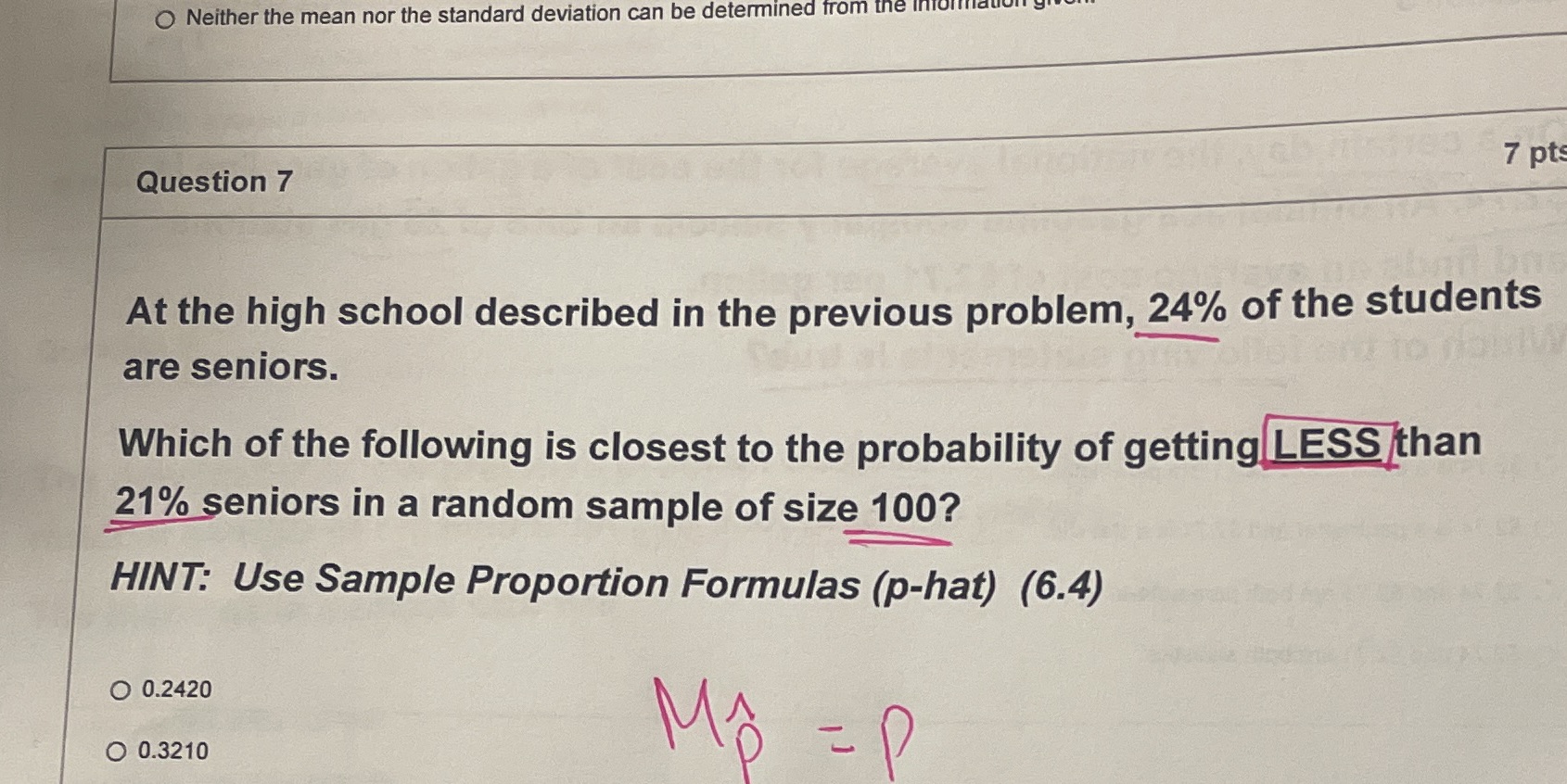  O Neither the mean nor the standard deviation can be determined