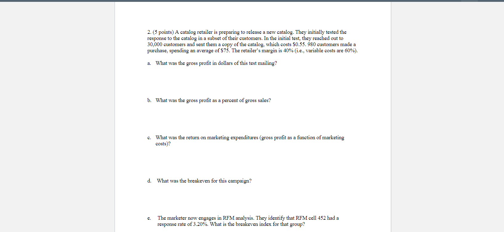 DVD release to their customer database. They have segmented their customer base