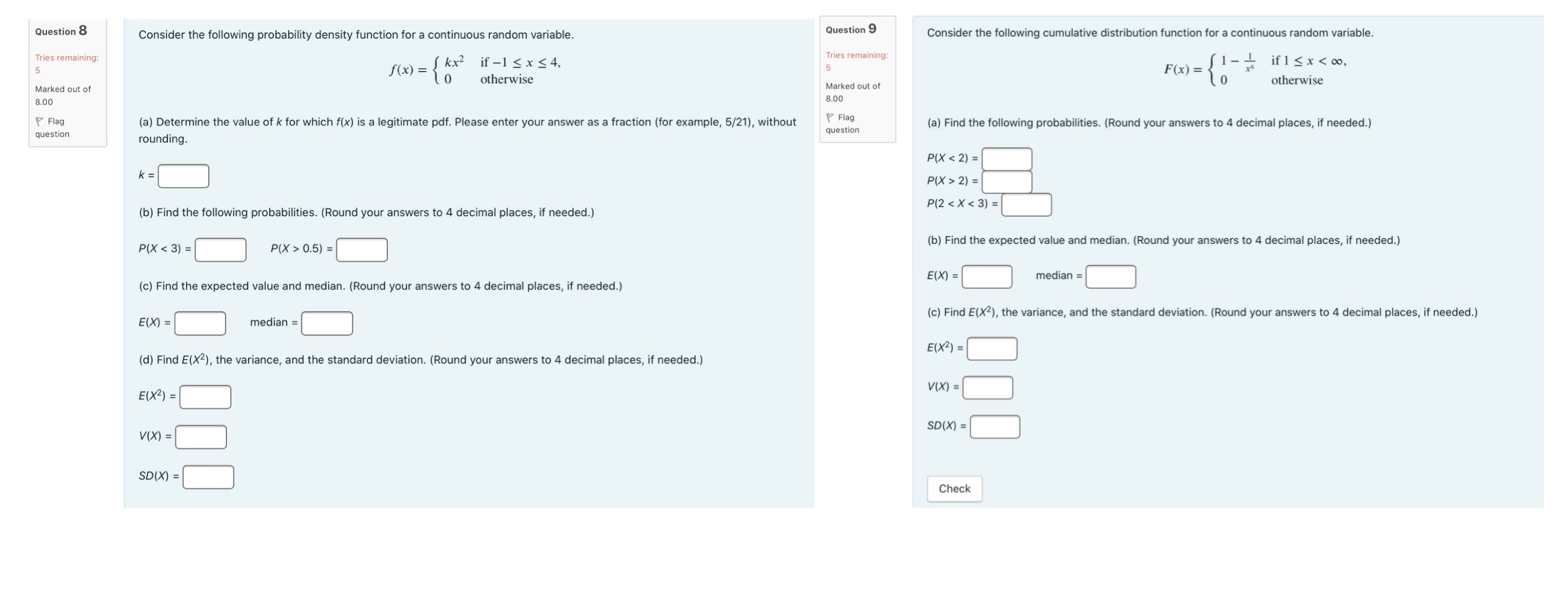  Question 8 Consider the following probability density function for a continuous